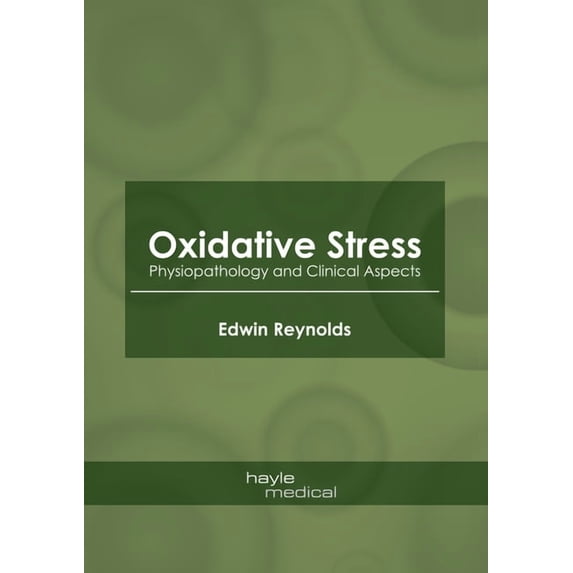 Oxidative Stress: Physiopathology and Clinical Aspects, (Hardcover)