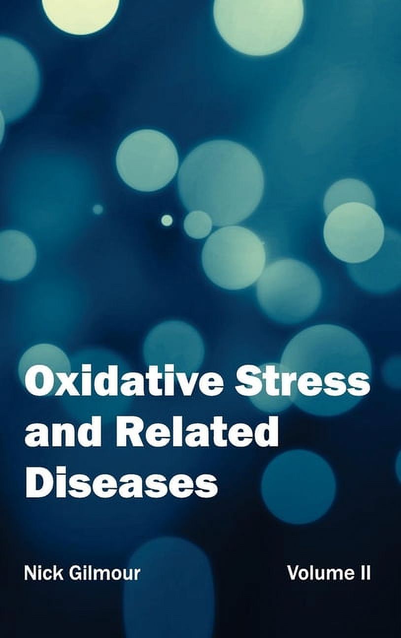 Oxidative Stress and Related Diseases: Volume II - Walmart.com
