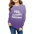 thumbnail image 1 of Oxodoi Girls I'm Yes Cold Me 24:7 Printed Sweatshirt Long Sleeve Crewneck Letters Casual Loose Pullover Top, 1 of 4