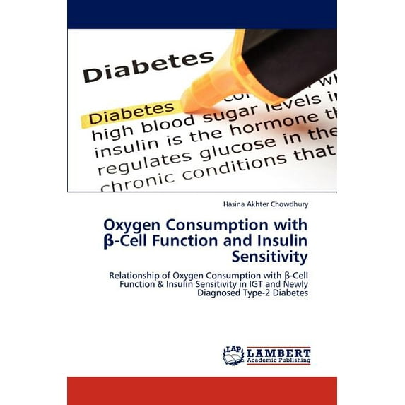 Oxygen Consumption with β-Cell Function and Insulin Sensitivity (Paperback)