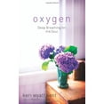 thumbnail image 1 of Pre-Owned Oxygen: Deep Breathing for the Soul (Paperback) 0800730682 9780800730680, 1 of 1