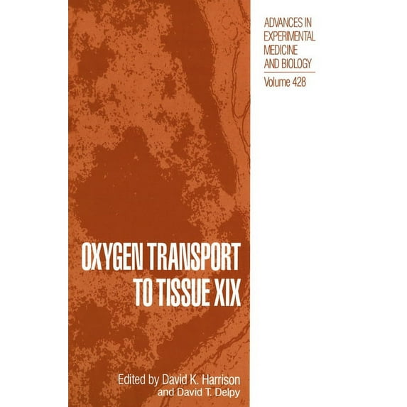Oxygen Transport to Tissue Oxygen Transport to Tissue XIX, Book 428, (Hardcover)