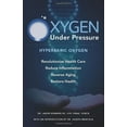 thumbnail image 1 of Pre-Owned Oxygen Under Pressure: Using Hyperbaric Oxygen to Restore Health, Reduce Inflammation, Reverse Aging and Revolutionize Health Care Paperback, 1 of 1
