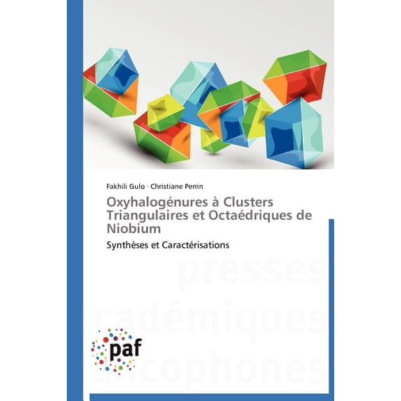 Omn.Pres.Franc. Oxyhalognures  clusters triangulaires et octadriques de niobium, (Paperback)