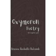 Oxymoron Poetry Oxymoron Poetry The Complete Guide, Book 4, Paperback