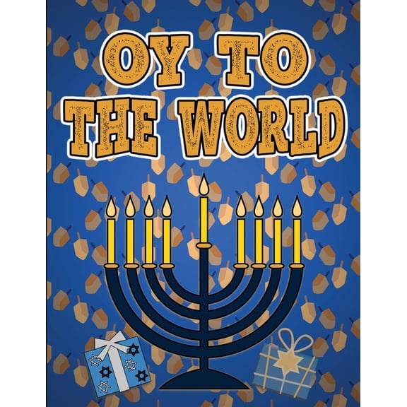 Oy To The World: Hanukkah Coloring Book Activity for Toddlers Ages 1-3; 100 pages featuring Letters Numbers Shapes and Colors