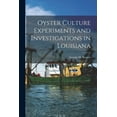 thumbnail image 1 of Oyster Culture Experiments and Investigations in Louisiana (Paperback), 1 of 1