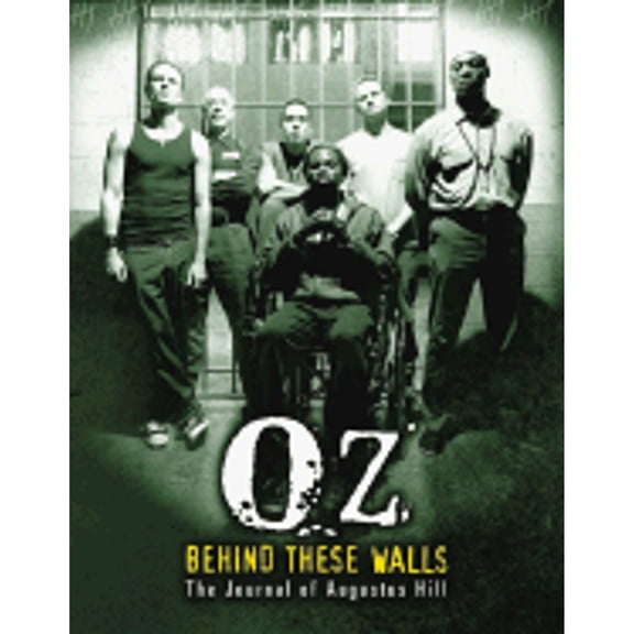 Pre-Owned Oz : Behind These Walls: The Journal of Augustus Hill