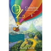 Oz, the Complete Collection Oz, the Complete Collection, Volume 1 The Wonderful Wizard of Oz; The Marvelous Land of Oz; Ozma of Oz, Book 1, Hardcover