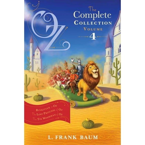 Oz, the Complete Collection Oz, the Complete Collection, Volume 4: Rinkitink in Oz; The Lost Princess of Oz; The Tin Woodman of Oz, Book 4, (Paperback)