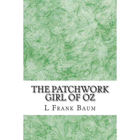 The Patchwork Girl of Oz: (L. Frank Baum Classics Collection)
