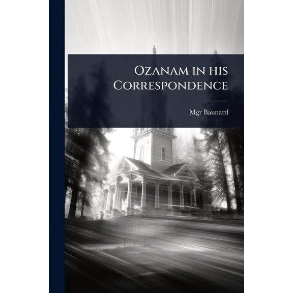 Ozanam in his Correspondence, (Paperback)