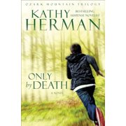 Ozark Mountain Trilogy Only by Death Paperback