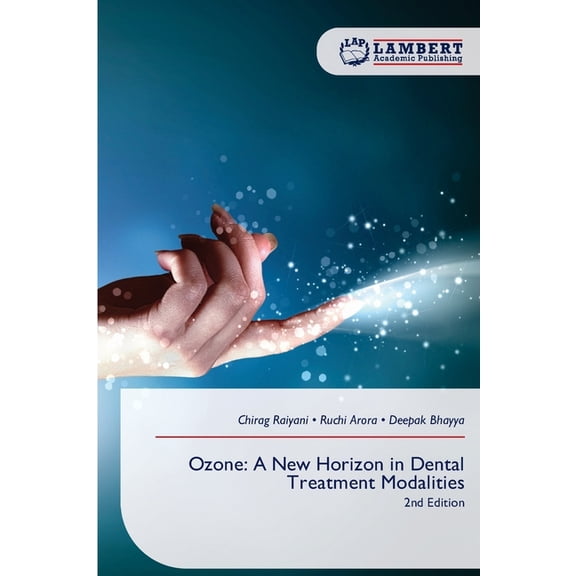 Ozone: A New Horizon in Dental Treatment Modalities, (Paperback)
