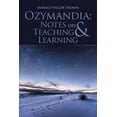 thumbnail image 1 of Ozymandia: Notes on Teaching Learning Paperback 154344542X 9781543445428 DONALD WILCOX THOMAS, 1 of 1
