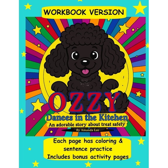 Ozzy the Toy Poodle - Workbooks Ozzy Dances in the Kitchen - Workbook Version: An adorable color & write your own story about treat safety, Book 1, (Paperback)