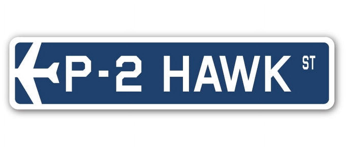 P-2 Hawk Street Sign Air Force Aircraft Military | Indoor/Outdoor | 36 ...