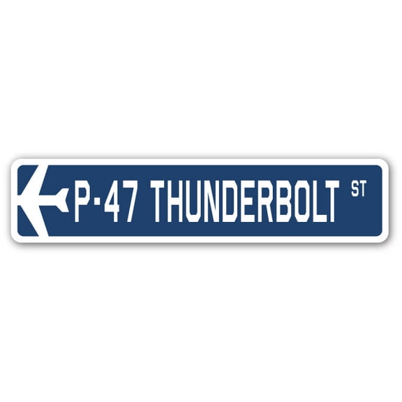 P-47 Thunderbolt Street Sign Air Force Aircraft Military | Indoor/Outdoor | 18" Wide