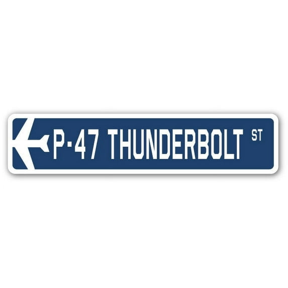P-47 Thunderbolt Street Sign Air Force Aircraft Military | Indoor/Outdoor | 30" Wide