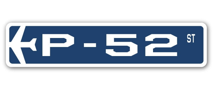 P-52 Street Sign Air Force Aircraft Military | Indoor/Outdoor | 30 ...