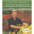 thumbnail image 1 of P. Allen Smith Garden Home Books: P. Allen Smith's Bulb Garden: Colorful Blooms & Lush Foliage (Other), 1 of 1