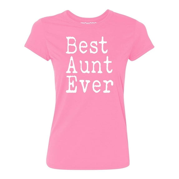 P&B Best Aunt Ever Women's T-shirt, Azalea Pink, L
