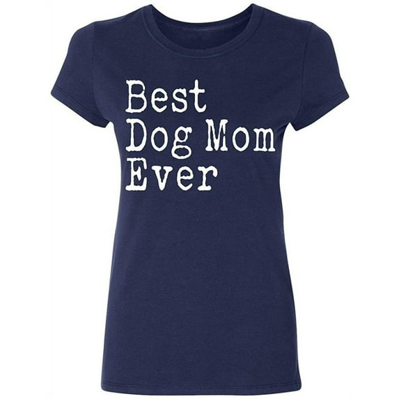 P&B Best Dog Mom Ever Women's T-shirt, Navy, M