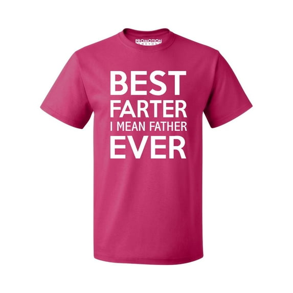 P&B Best Farter Ever, I mean Father Ever Men's T-shirt, Cyber Pink, M