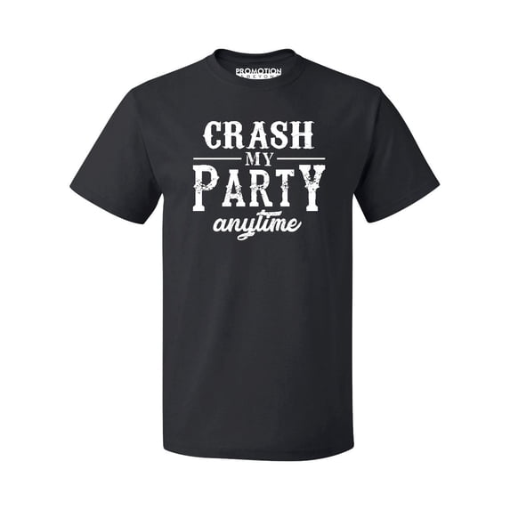 P&B Crash My Party Anytime Funny Men's T-shirt, Black, 2XL