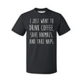 thumbnail image 1 of P&B I Just want to Drink Coffee, Save Animals & Take Naps Men's T-shirt, Black, XL, 1 of 2