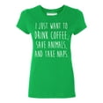 thumbnail image 1 of P&B I Just want to Drink Coffee, Save Animals & Take Naps Women's T-shirt, Green, XL, 1 of 2