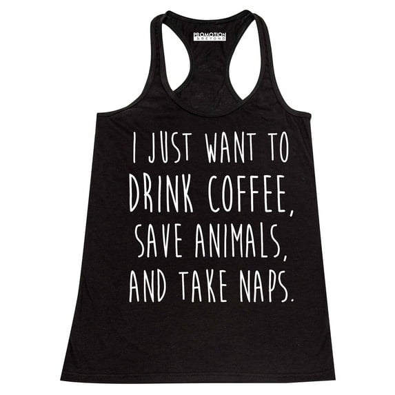 P&B I Just want to Drink Coffee, Save Animals & Take Naps Women's Tank Top, Black, S