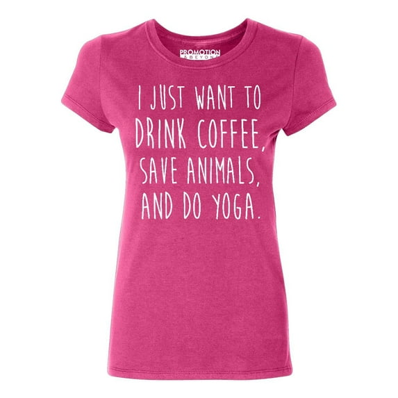 P&B I Just want to Drink Coffee, Save Animals & do Yoga Women's T-shirt, Cyber Pink, XL