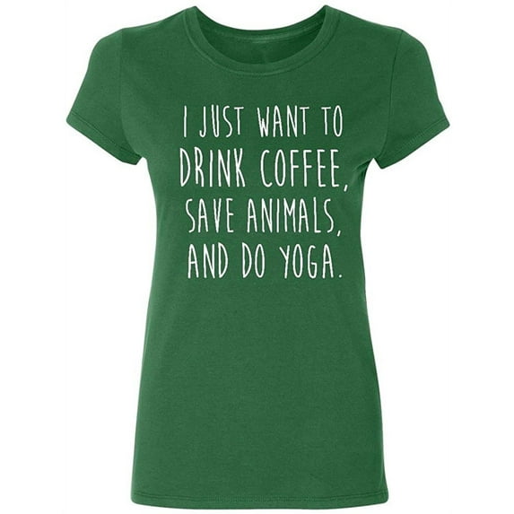 P&B I Just want to Drink Coffee, Save Animals & do Yoga Women's T-shirt, Green, 3XL