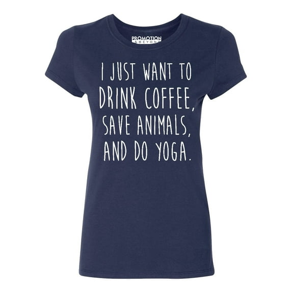 P&B I Just want to Drink Coffee, Save Animals & do Yoga Women's T-shirt, Navy, M