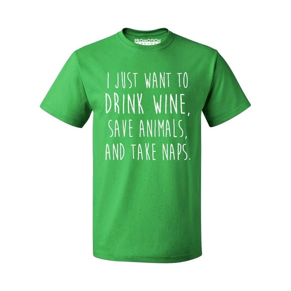 P&B I Just want to Drink Wine, Save Animals, & Take Naps Men's T-shirt, Green, M