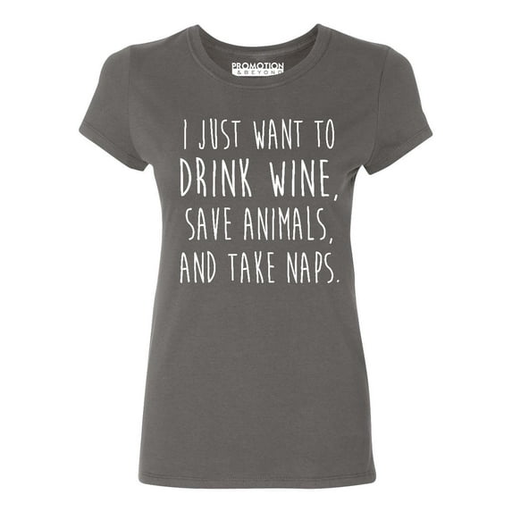 P&B I Just want to Drink Wine, Save Animals, & Take Naps Women's T-shirt, Charcoal, L