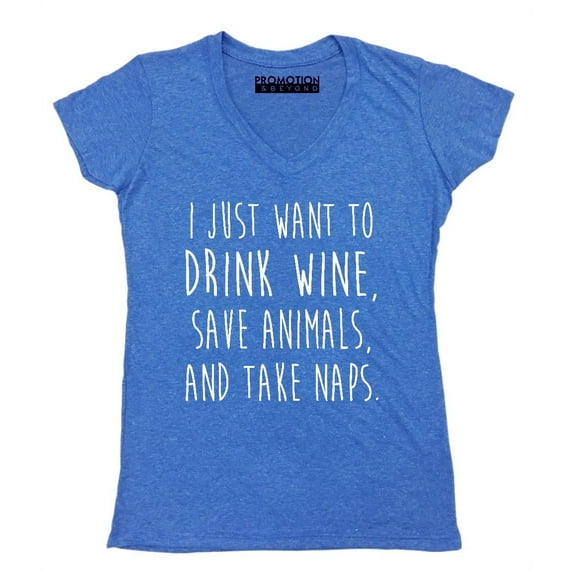 P&B I Just want to Drink Wine, Save Animals, & Take Naps Women's V-neck, Heather Royal, S