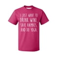 thumbnail image 1 of P&B I Just want to Drink Wine, Save Animals, & do Yoga Men's T-shirt, Cyber Pink, M, 1 of 2