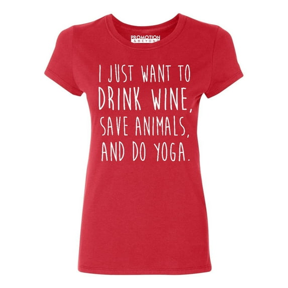 P&B I Just want to Drink Wine, Save Animals, & do Yoga Women's T-shirt, Red, XL