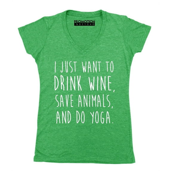 P&B I Just want to Drink Wine, Save Animals, & do Yoga Women's V-neck, Heather Green, L