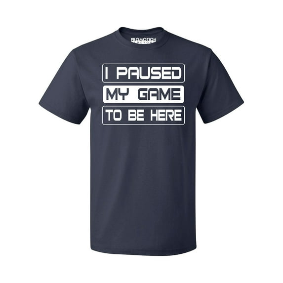 P&B I Paused My Game To Be Here Funny Gamer Men's T-shirt, XL, Navy
