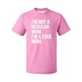thumbnail image 1 of P&B Im Not A Regular Mom Im A Cool Mom Men's T-shirt, Azalea Pink, 2XL, 1 of 2