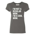thumbnail image 1 of P&B Im Not A Regular Mom Im A Cool Mom Women's T-shirt, Charcoal, M, 1 of 2