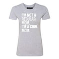 thumbnail image 1 of P&B Im Not A Regular Mom Im A Cool Mom Women's T-shirt, Heather Gray, L, 1 of 2