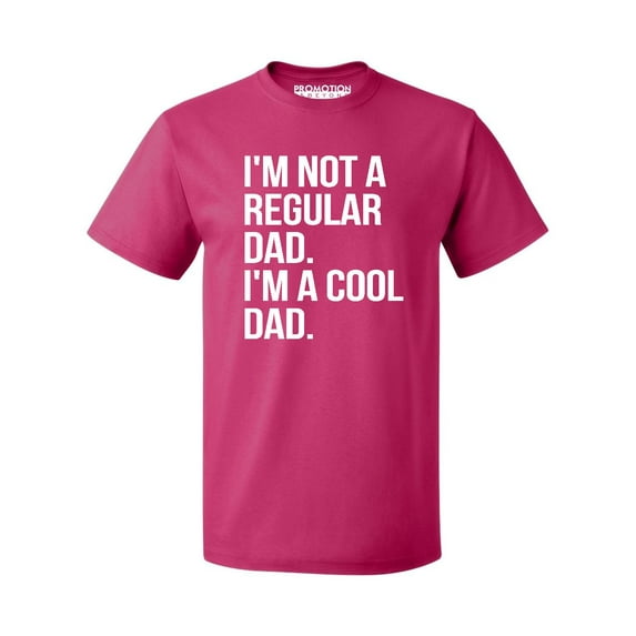 P&B Im Not a Regular Dad Im A Cool Dad Men's T-shirt, Cyber Pink, L
