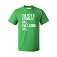 thumbnail image 1 of P&B Im Not a Regular Dad Im A Cool Dad Men's T-shirt, Green, L, 1 of 2