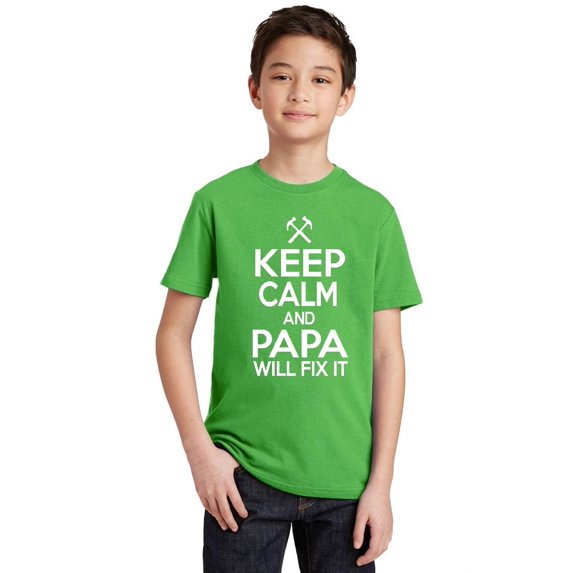 P&B KEEP CALM PAPA WILL FIX IT Youth T-shirt, Green, L
