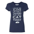 thumbnail image 1 of P&B Leave Me Alone Im Only Talking to My Cat Today Women's T-shirt, Navy, L, 1 of 2