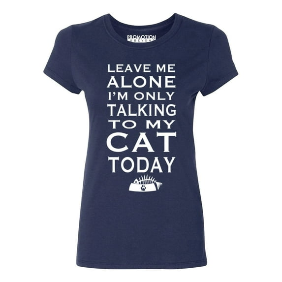 P&B Leave Me Alone Im Only Talking to My Cat Today Women's T-shirt, Navy, S